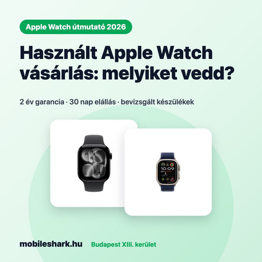 Használt Apple Watch vásárlás 2026: melyiket vedd? - Mobile Shark