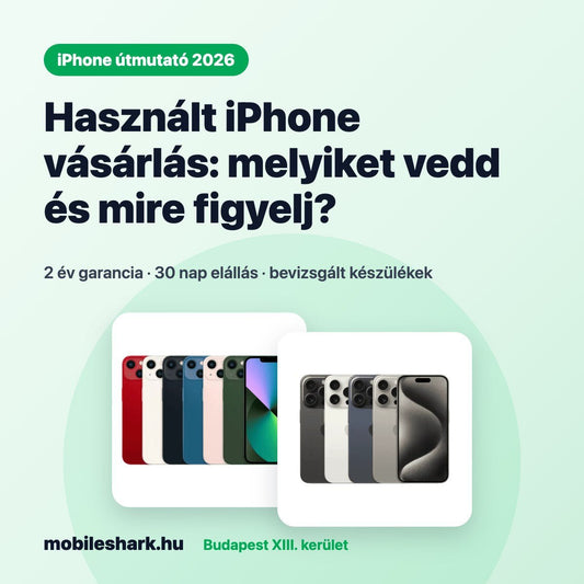Használt iPhone vásárlás 2026: melyiket vedd és mire figyelj? - Mobile Shark